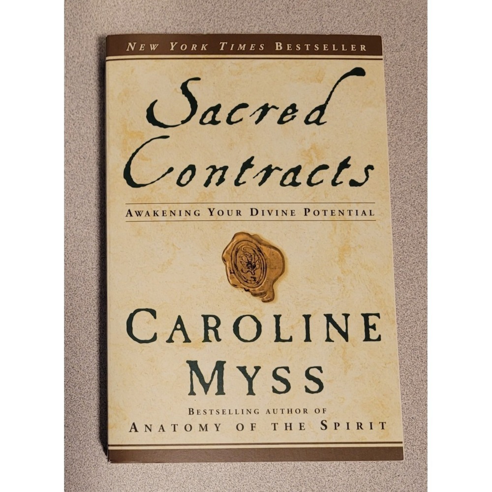 Sacred Contracts : Awakening Your Divine Potential by Caroline Myss (2003, Trade